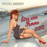 Michel Sardou - ÃŠtre Une Femme 2010 '2010