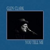 Glen Clark - You Tell Me '2019
