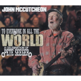 John McCutcheon - To Everyone In All The World: A Celebration Of Pete Seeger '2019