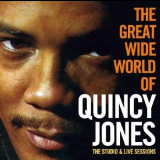 Quincy Jones - The Great Wide World Of Quincy Jones The Studio & Live Sessions '2009