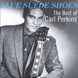 Carl Perkins - Blue Suede Shoes: The Best Of Carl Perkins '1998