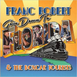 Franc Robert & The Boxcar Tourists - Goin Down To Florida '2015