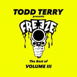 Todd Terry - The Best of Freeze Records (Volume 3) '2019
