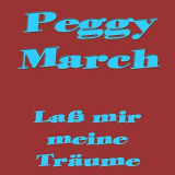 Peggy March - Lass Mir Meine TrÃ¤ume '2016