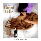 Silvia Manco - The Good Life '2021