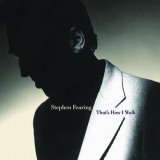 Stephen Fearing - Thats How I Walk '2002