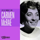 Carmen McRae - Live at Bubbas 1981 '2021