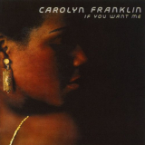 Carolyn Franklin - If You Want Me '1976 / 2016