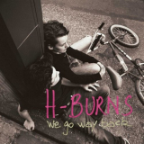 H-Burns - We Go Way Back '2011