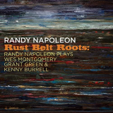Randy Napoleon - Rust Belt Roots: Randy Napoleon Plays Wes Montgomery, Grant Green & Kenny Burrell '2021