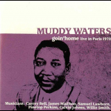 Muddy Waters - Goin Home- Live in Paris 1970 '1992