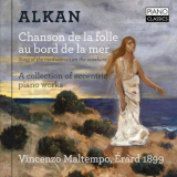 Vincenzo Maltempo - Alkan: Chanson de la folle au bord de la mer (A Collection of Eccentric Piano Works) '2015