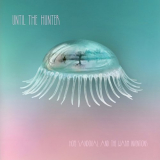 Hope Sandoval & The Warm Inventions - Until the Hunter '2016