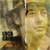 Luca Carboni - Musiche ribelli '2009