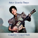 Sister Rosetta Tharpe - Complete Gospel Truth (All Tracks Remastered 2021) '2021