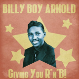 Billy Boy Arnold - Giving You RnB! (Remastered) '2021