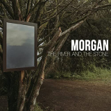 Morgan - The River and the Stone '2021