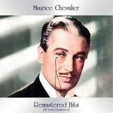 Maurice Chevalier - Remastered Hits (All Tracks Remastered) '2021