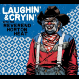 Reverend Horton Heat - Laughin & Cryin With The '2009