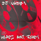 DJ Vadim - Headz Aint Ready '1995