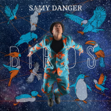 Samy Danger - Birds '2021