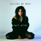 Salt Ashes - Killing My Mind '2021