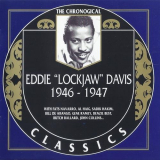 Eddie Lockjaw Davis - The Chronological Classics: 1946-1947 '1998