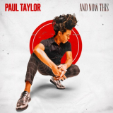Paul Taylor - And Now This '2021