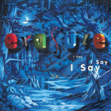 Erasure - I Say I Say I Say (2021 Expanded Edition) [2021 Remaster] '1994