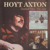 Hoyt Axton - Snowblind Friend / Free Sailin '1977-78/2011