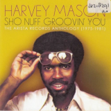Harvey Mason - Sho Nuff Groovin You: The Arista Records Anthology 1975-1981 '2017
