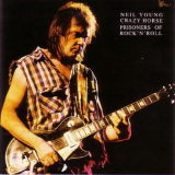 Neil Young & Crazy Horse - Prisoners Of Rock N Roll '1991