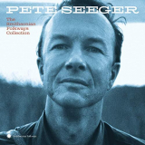 Pete Seeger - Pete Seeger: The Smithsonian Folkways Collection '2019