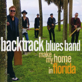 Backtrack Blues Band - Make My Home In Florida '2018