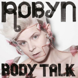 Robyn - Body Talk '2019