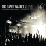 Dandy Warhols, The - Thirteen Tales From Urban Bohemia Live At The Wonder '2019