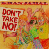 Khan Jamal - Dont Take No! 'December 7, 1982 - 1989