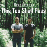 Grand Avenue - This Too Shall Pass '2017
