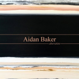 Aidan Baker - Aberration '2017