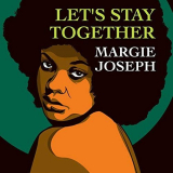 Margie Joseph - Lets Stay Together '2017