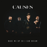 Causes - Wake Me Up So I Can Dream '2018