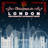 Westminster Cathedral Choir - Christmas in London '2018