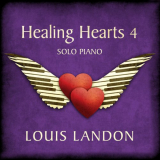 Louis Landon - Healing Hearts 4 - Solo Piano '2018