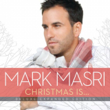 Mark Masri - Christmas Isâ€¦ (Deluxe Expanded Edition) '2018