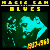 Magic Sam - Chicago Blues 1957-1960 '2012
