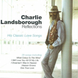 Charlie Landsborough - Reflections - His Classic Love Songs '2019