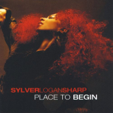 Sylver Logan Sharp - Place to Begin '2009