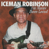 Iceman Robinson - Ive Never Been Loved '2001