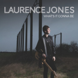 Laurence Jones - Whats It Gonna Be '2015