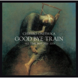 Chihiro Onitsuka - GOOD BYE TRAIN - All Time Best 2000-2013 '2013